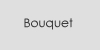Bouquet / «